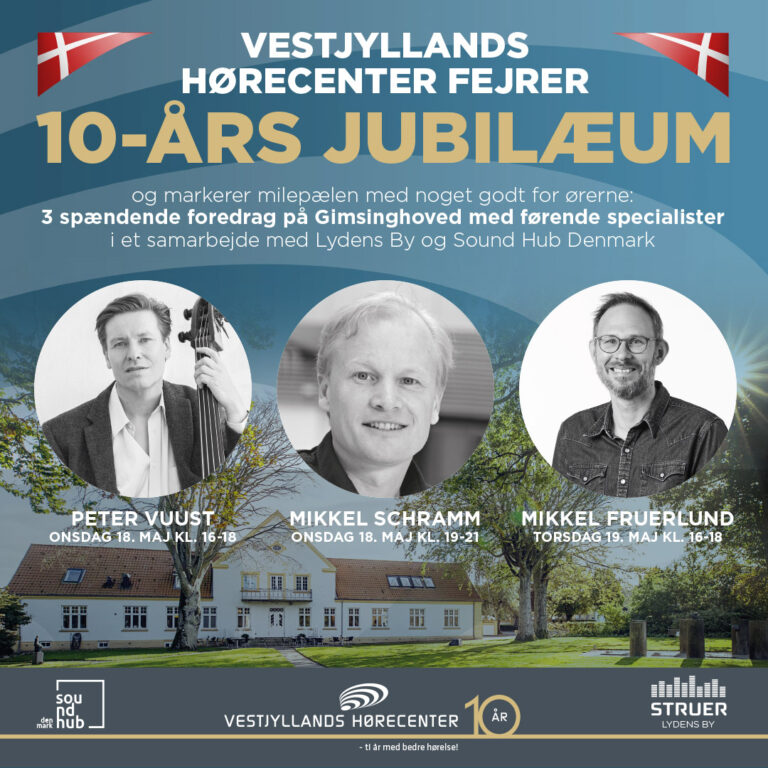 Vestjyllands Hørecenter – 10-års jubilæum med foredrag i samarbejde med Sound Hub Denmark